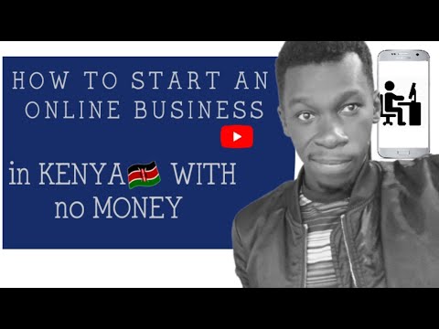 How to Start an Online Business in Kenya with no Money| Making Money