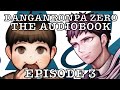 Danganronpa Zero: The Audiobook - Episode 3: HEAVY WEATHER