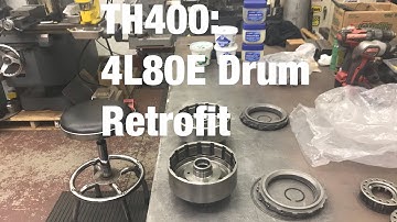 TH400: 4L80E Drum Retrofit