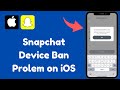 How To Fix Snapchat Device Ban iPhone | Snapchat Device Ban iOS | Remove Device Ban On Snapchat