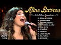 Aline Barros - AS MELHORES (músicas mais tocadas) [[ATUALIZADA]] [[NOVA LISTA]]