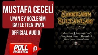 Mustafa Ceceli - Uyan Ey Gözlerim Gafletten Uyan - ( Official Audio )