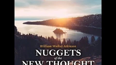 Nuggets of the New Thought by William Walker Atkinson read by Various | Full Audio Book