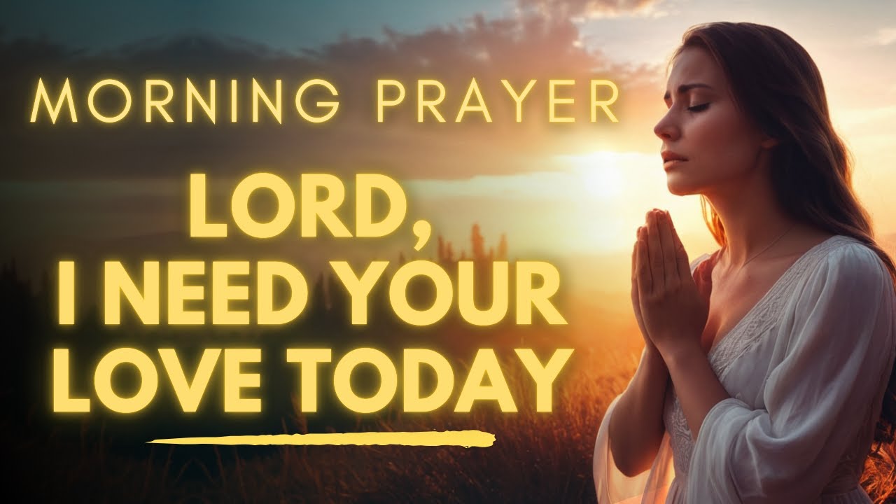Start Your Day With God's Love Today | Morning Prayer - YouTube