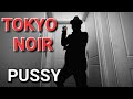 TOKYO NOIR "Pussy" Action Short Film
