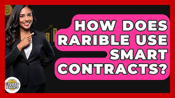 How Does Rarible Use Smart Contracts? - CryptoBasics360.com