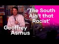 The south isnt that racist  stand up comedy  geoffrey asmus