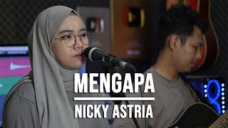 MENGAPA - NICKY ASTRIA (LIVE COVER INDAH YASTAMI)