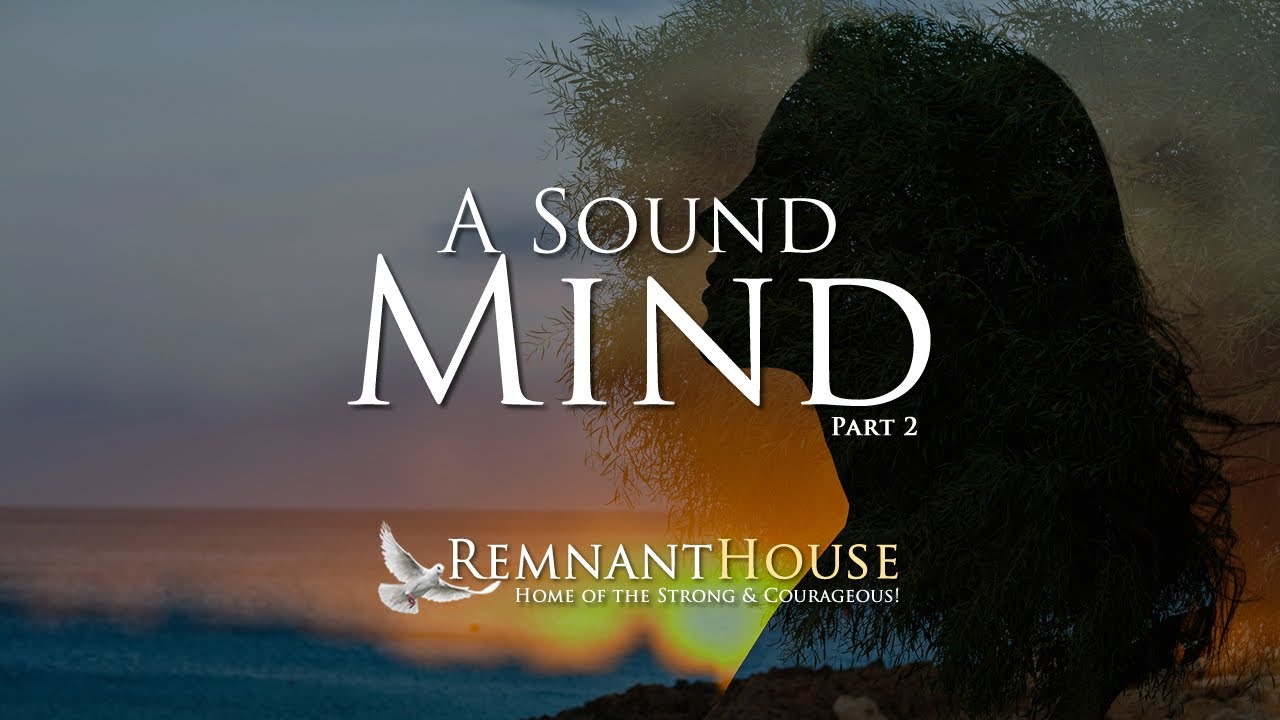 A Sound Mind - Part 2! - Remnant House - YouTube
