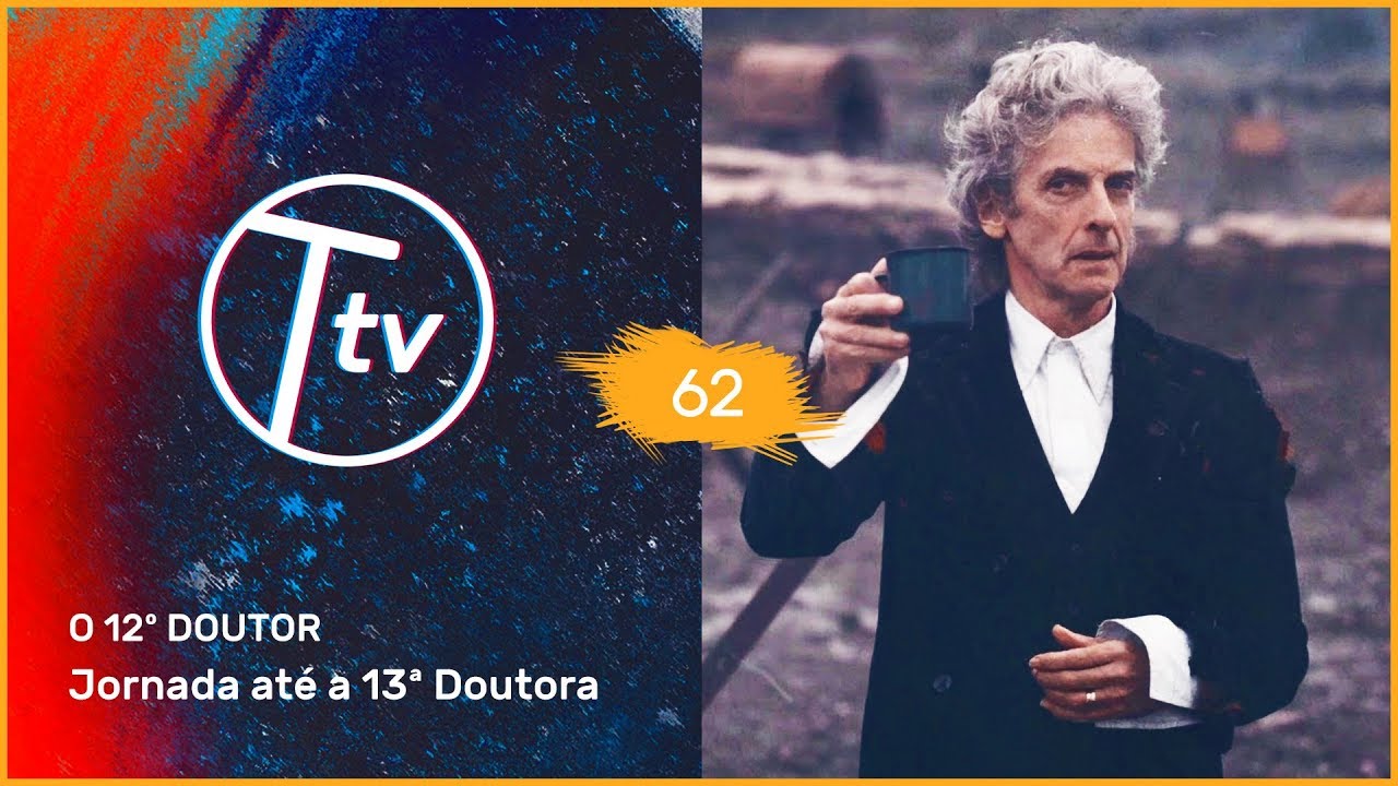 TrenzaloreTV #62: O 12º Doutor | Jornada até a 13ª Doutora