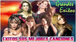 Gloria Trevi, Maria Jose, Ha Ash, Edith Marquez, Alejandra Guzman - MIX GRANDES EXITOS