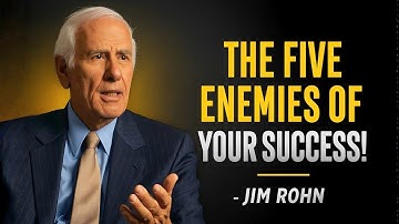 THE FIVE ENEMIES OF YOUR SUCCESS - Jim Rohn Motivation