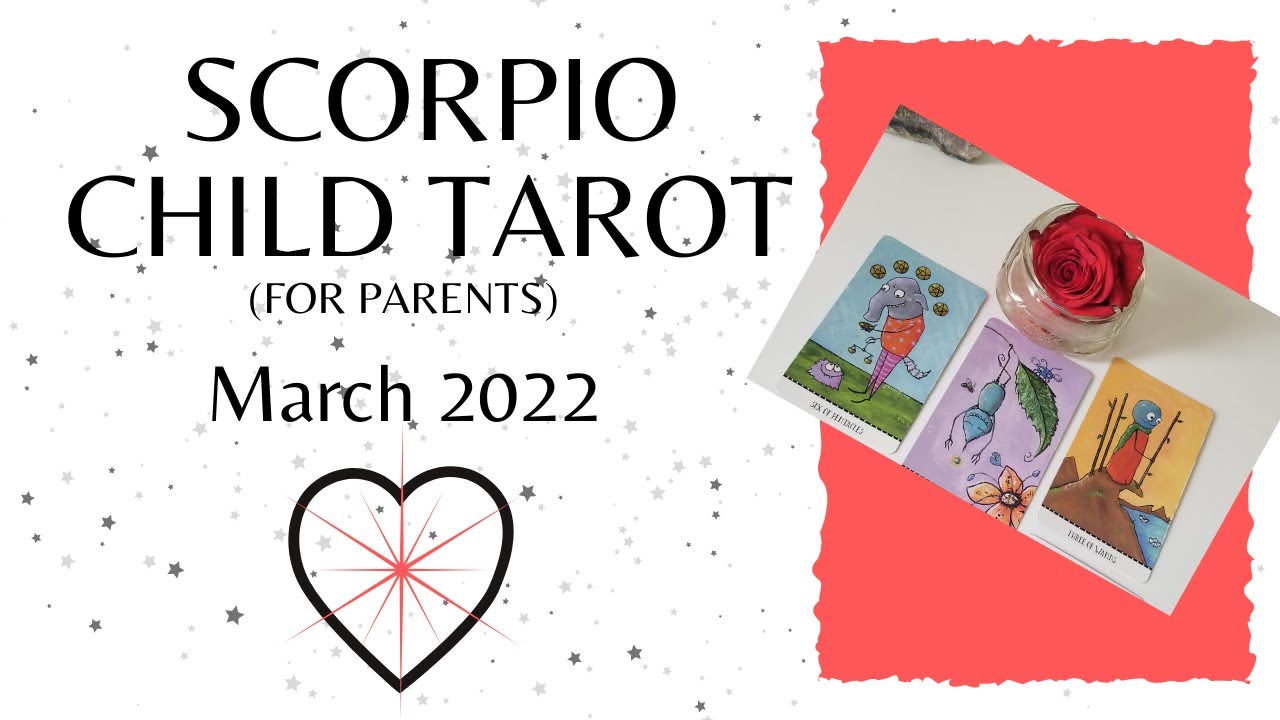 SCORPIO CHILD TAROT READING For Parents March 2022 YouTube