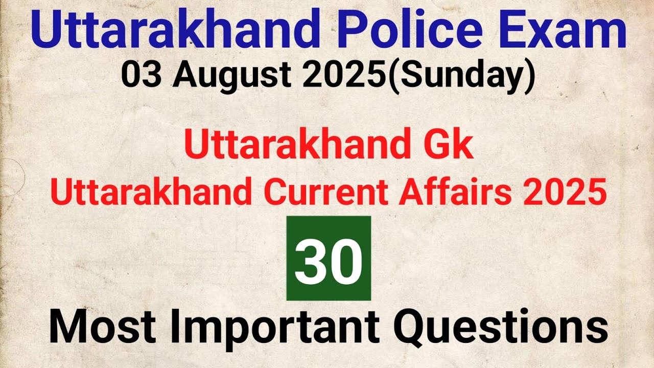 Uk gk व uk current affair के 30 most important question | Uk police exam 03 august 2025