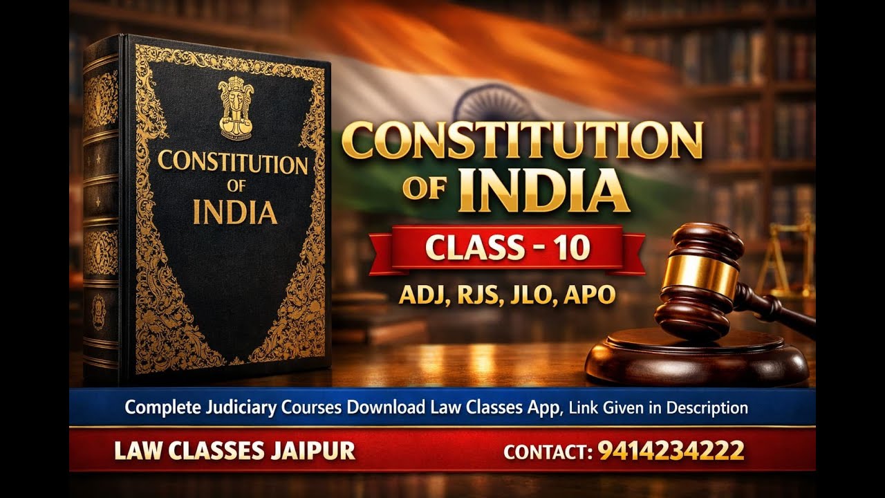 CONSTITUTION OF INDIA – Class {10} | Judiciary Exam | RJS, ADJ, JLO, APO | Law Classes Jaipur