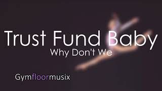 Trust Fund Baby by Why dont we - Gymnastic Floor Music
