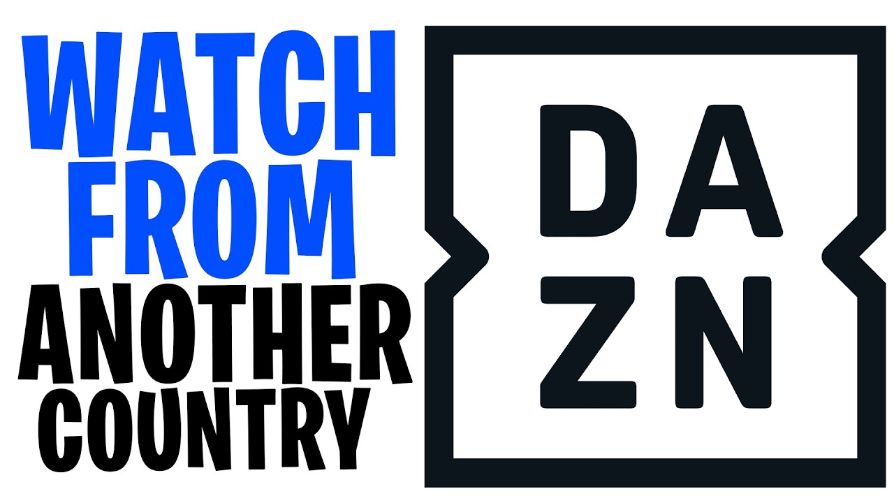 How to Watch DAZN From Another Country (2026) ✓ - YouTube