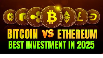BITCOIN VS ETHEREUM : Which One is Best Investment in 2025?
