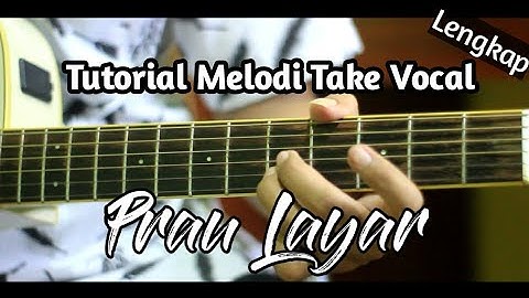 Prau Layar - Tutorial Melodi Take Vocal