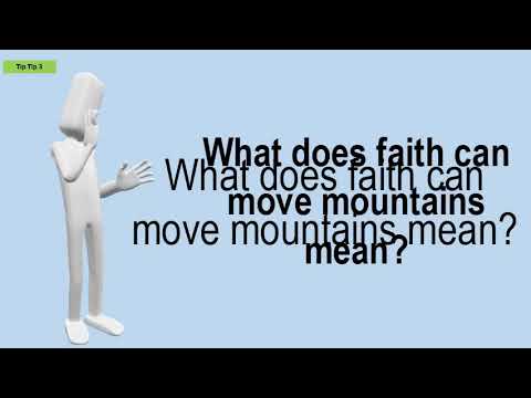 What Does Faith Can Move Mountains Mean?