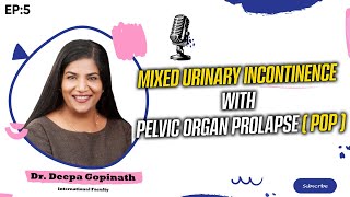 Case Based Discussion on Mixed Urinary Incontinence with Prolapse I Dr. Deepa Gopinath | Dr. Mohini