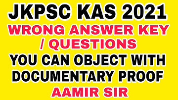 JKPSC KAS PRELIM - WRONG ANSWER KEY/ QUESTIONS YOU CAN OBJECT IN REPRESENTATION FORM - with PROOF