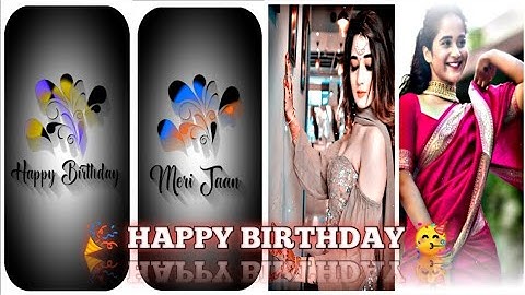 HAPPY BIRTHDAY🥳🎊New 3D XML File🎟️Birthday Wish Video Edit !!‎