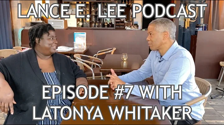 Lance E. Lee Podcast Episode #7 with Latonya Whita...