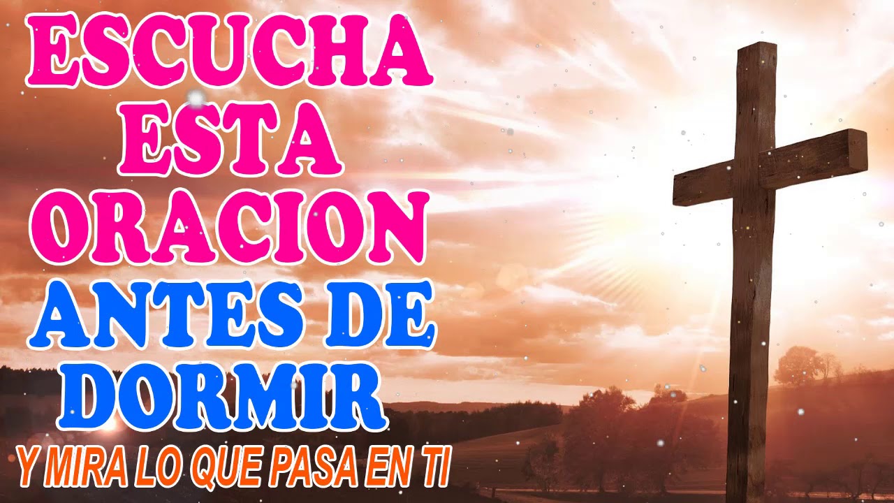 Escucha esta oración antes de dormir y mira lo que pasa en Tí! - YouTube