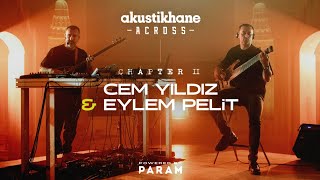 Cem Yıldız X Eylem Pelit Across 