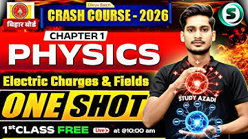 Physics Class 12 Chapter 1 One Shot | Electric Charges And Field | Bihar Board English Medium