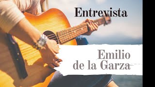 Entrevista con el Canta autor Emilio de la Garza