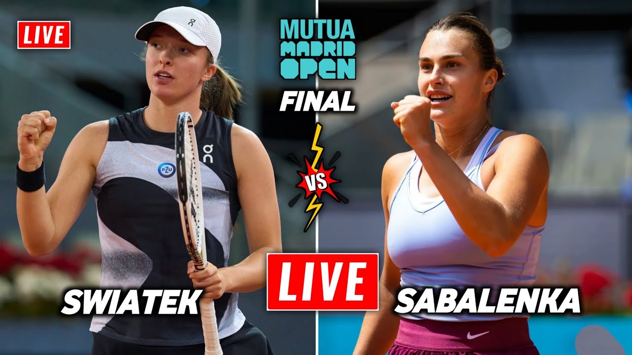 Swiatek vs Sabalenka Live Stream Madrid Open 2023 Final Iga Swiatek vs Aryna Sabalenka Live