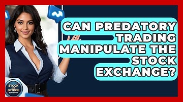 Can Predatory Trading Manipulate The Stock Exchange? - Stock and Options Playbook