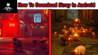 HOW TO DOWNLOAD STRAY IN ANDROID | STRAY ANDROID | HOW TO PLAY STRAY ANDROID IN MOBILE |STRAY MOBILE screenshot 3