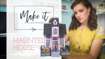 Make it With Miss Mandee - Haunted House Paper Craft