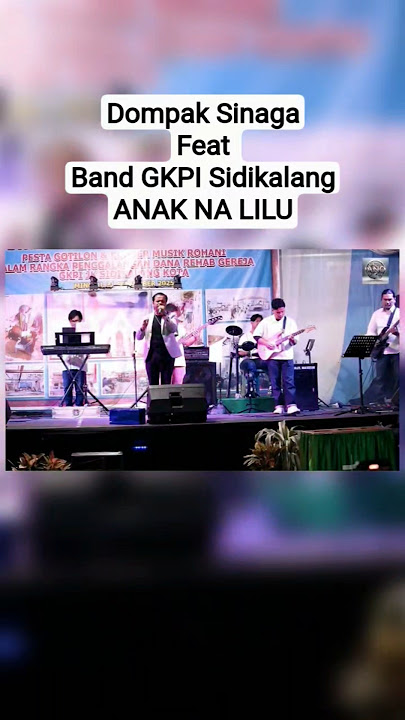 Dompak Sinaga Feat Band GKPI Sidikalang - Anak Na Lilu (Live) #shorts