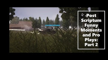 Post Scriptum Funny Moments and Pro Plays: Part 2