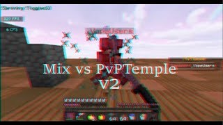 Mix vs. PvPTemple V2『Mix 』