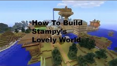 TutorialManiac-Lets build "Stampy