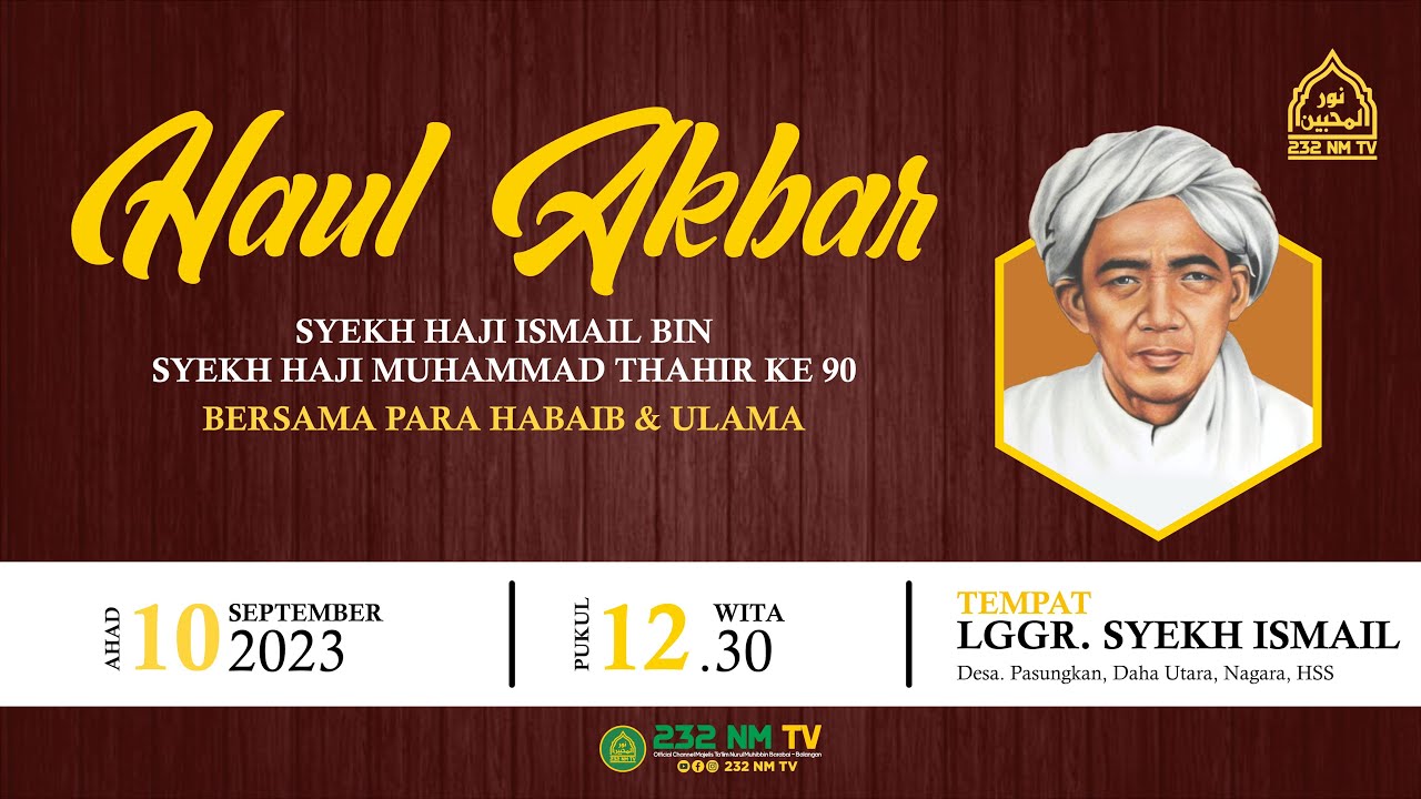 HAUL AKBAR KE-90 SYEKH KH. ISMAIL BIN SYEKH KH. M. THAHIR || Pasungkan, Nagara, 10 September 2023