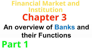 An overview of banks and their function | Financial market and institution | Chapter 3 part 1