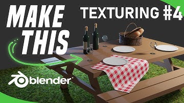 MAKE A PICNIC SCENE IN BLENDER - TEXTURING - PART 4