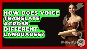 How Does Voice Translate Across Different Languages? - The Prose Path