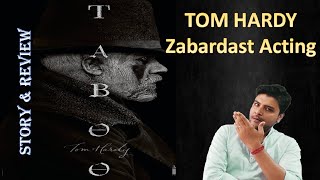 Taboo Review In Hindi Tom Hardy Bbc Series Underrated Series East India Company Wtw Ep- 65