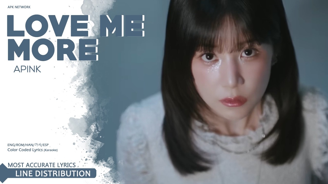 Love Me More — APINK | Perfect Line Distribution + Color Coded Lyrics (Karaoke)