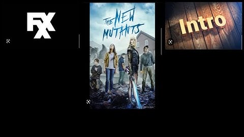 The New Mutants - FXX Intro #2