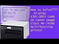 How to Solve E301-0001 code solving inCanon MF 4720 D Multifunction Printer