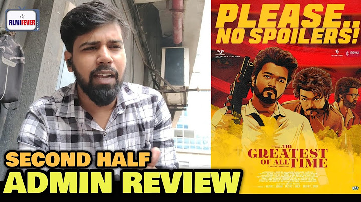 The Greatest of All Time SECOND HALF Review | First Day First Show | Thalapathy Vijay | GOAT
