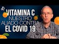 VITAMINA C En La Batalla Contra El COVID 19, Un Nutriente Fundamental - Oswaldo Restrepo RSC
